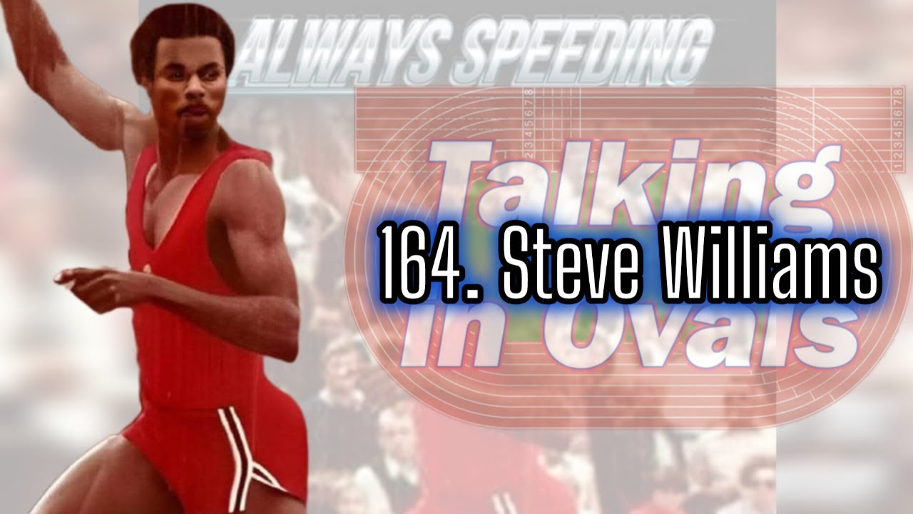 164. Steve Williams, Former World's Fastest Human in the 1970s
