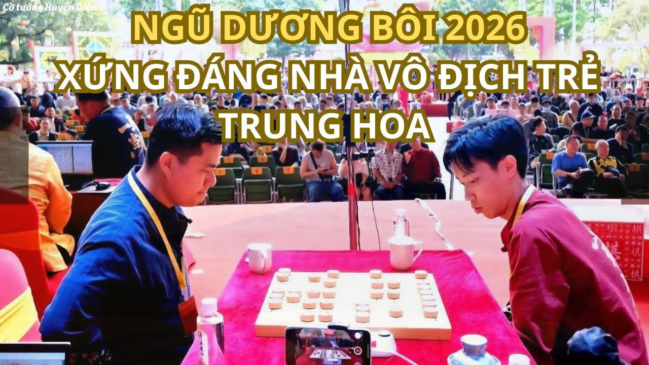 Ngũ Dương Bôi 2026 - Tiếc nuối cho Lại Lý Huynh nhà Vua cờ tướng thế giới