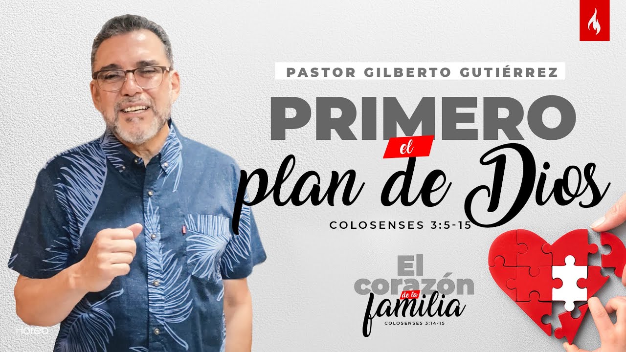 Primero el plan de Dios | Pr. Gilberto Gutiérrez | 08/may/2022