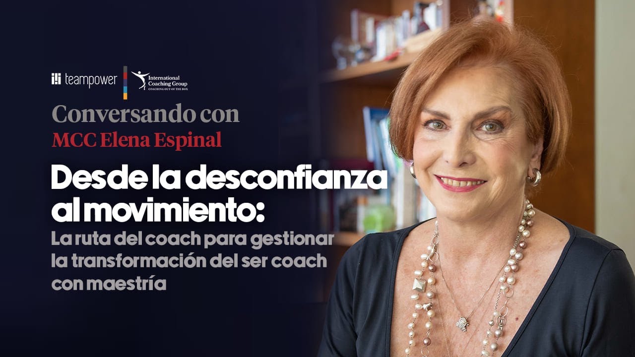 Una Conversaci&oacute;n con  👩🏻&zwj;🦰 MCC Elena Espinal. Programa Mastering Coaching Skills