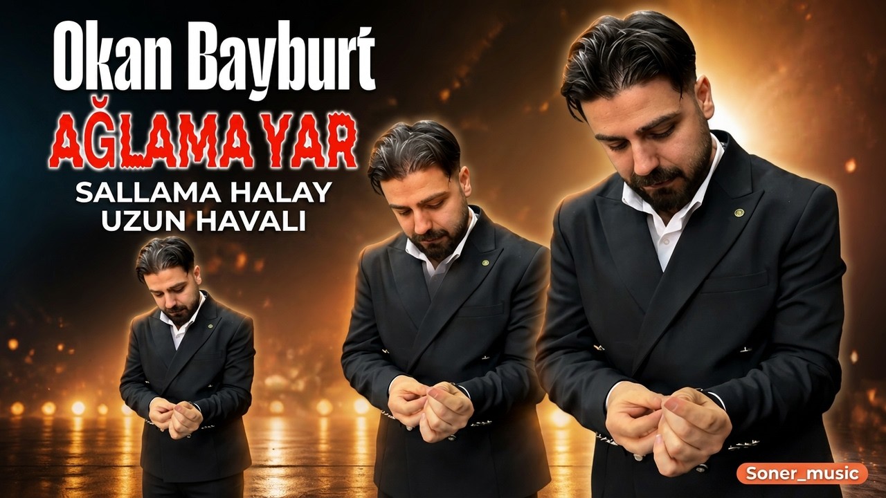 Okan Bayburt-AĞLAMA YAR-(sallama halay)