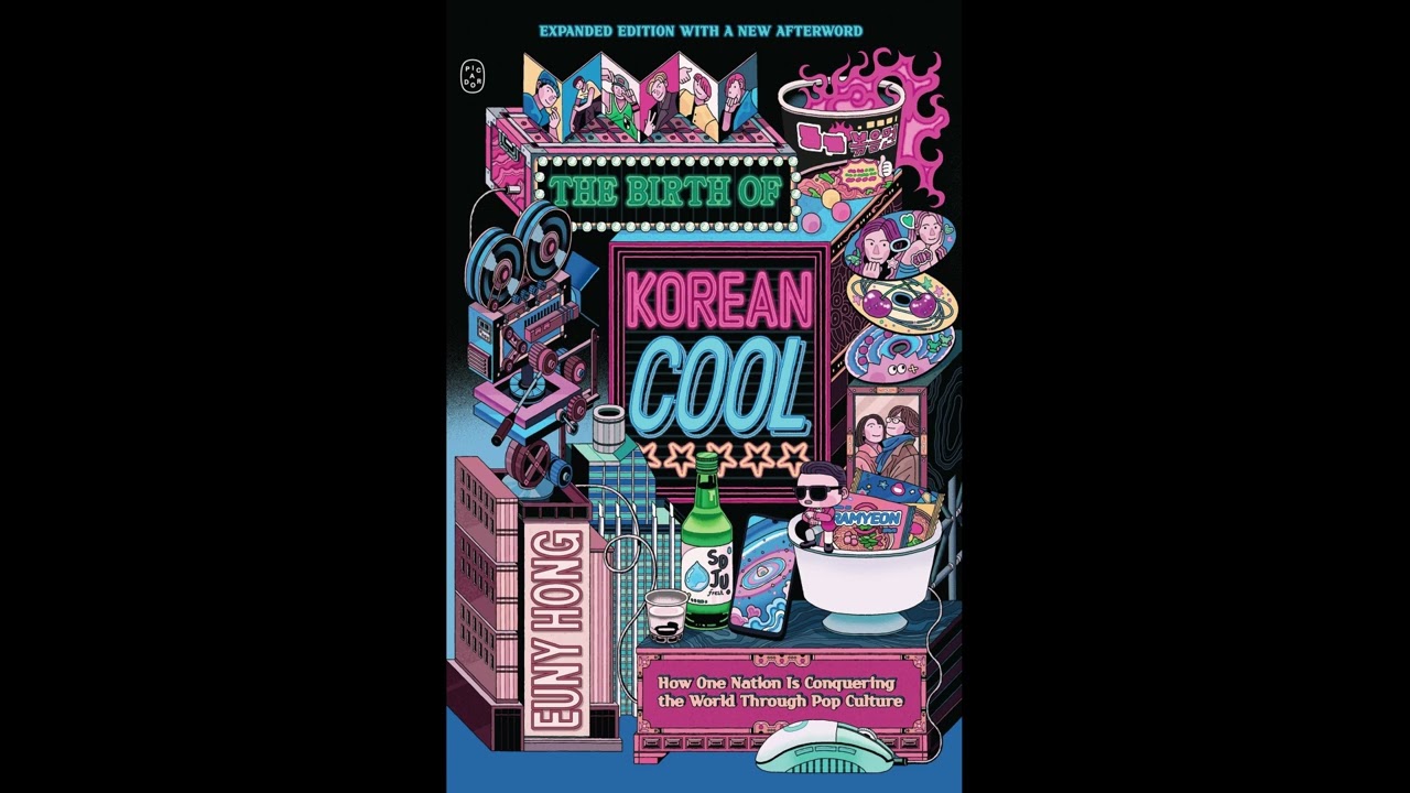 The Birth of Korean Cool by Euny Hong — book review by Colin Marshall on KBS World's Korea24