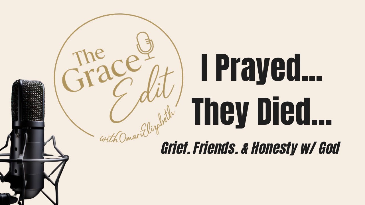 I Prayed…They Died — Grief | Miscarrage | Friends | & Honesty w/ God