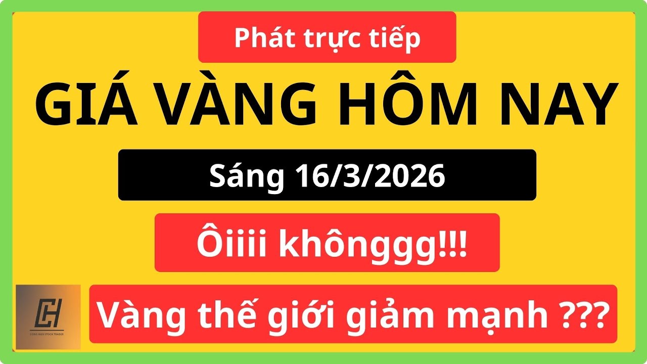 Trực tiếp Giá vàng hôm nay sáng 16/3/2026: Vàng thế giới giảm mạn??? vàng miếng, vàng 9999, vàng sjc