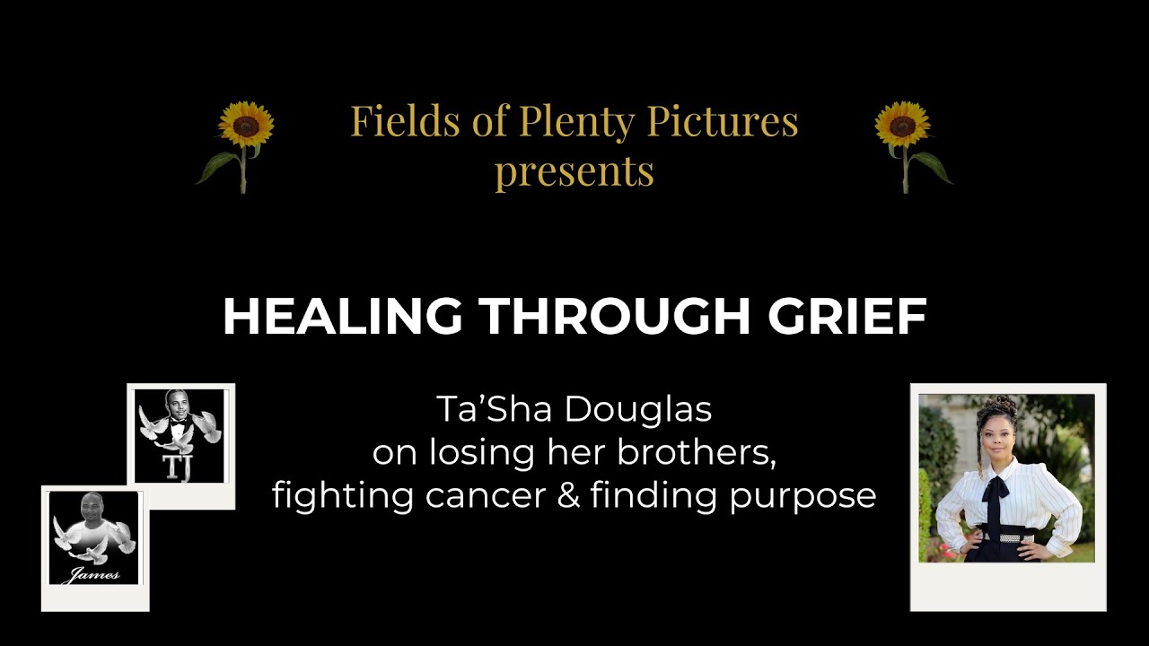 Healing Through Grief: Ta'Sha Douglas | On Losing Two Brothers, Cancer & Finding Purpose (12/24/25)