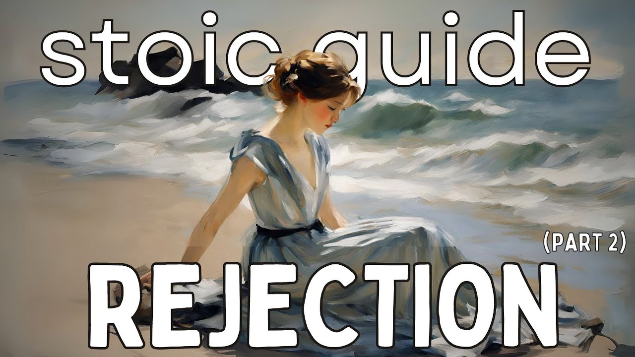 Overcoming & Getting past  REJECTION. Use STOICISM to handle feelings of rejection #stoicphilosophy