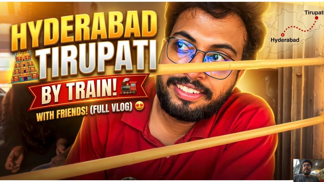 Hyderabad to Tirupati by Train with Friends 😍 | Full Travel Vlog