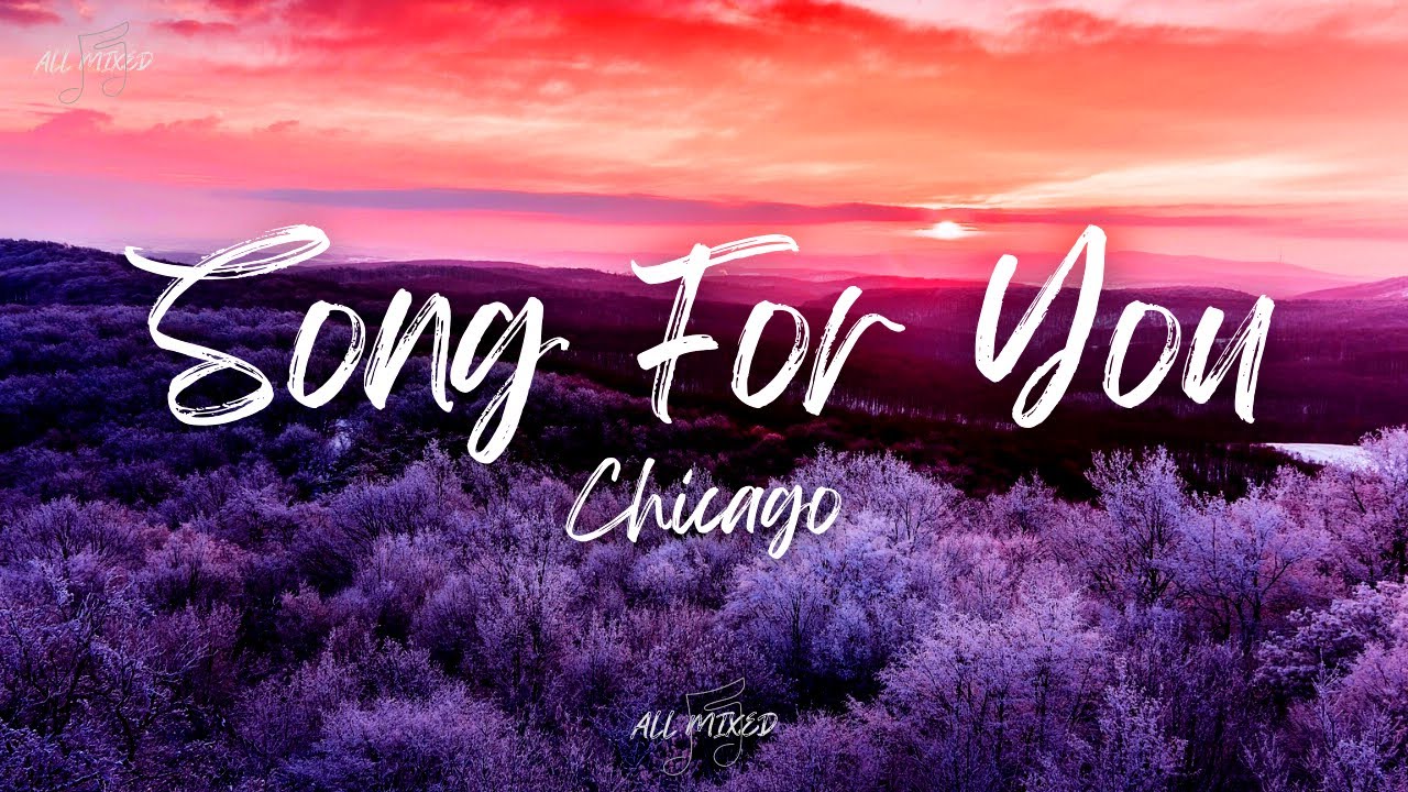 Chicago - Song For You (Lyrics)