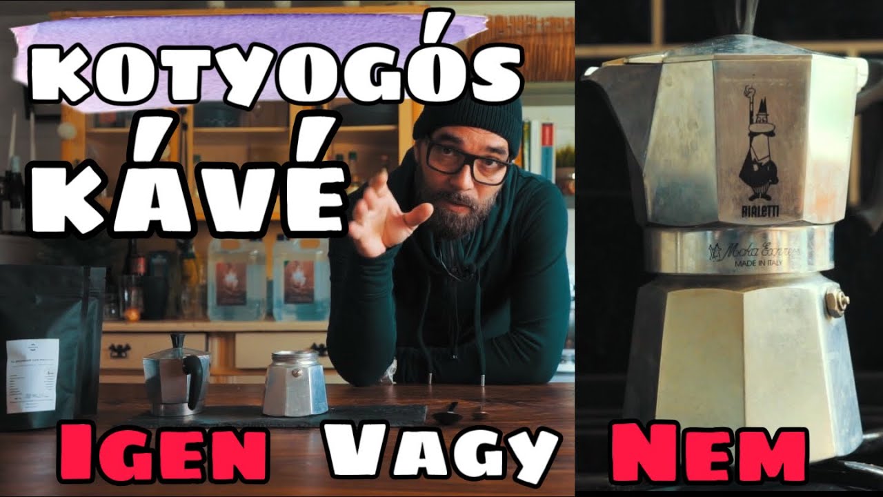 KOTYOGÓS: azaz lehet-e iható kávét készíteni kotyogósban?
