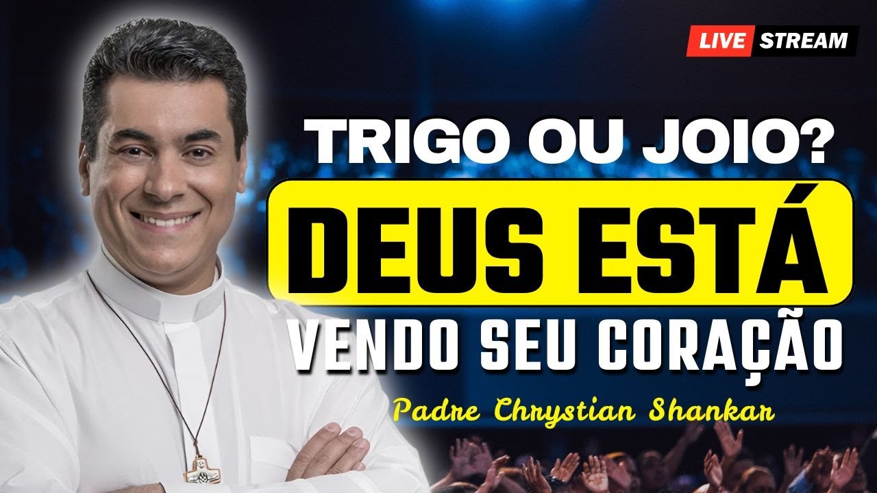 Trigo ou Joio? Deixe o Espírito Santo Agir em Sua Vida | Padre Chrystian Shankar