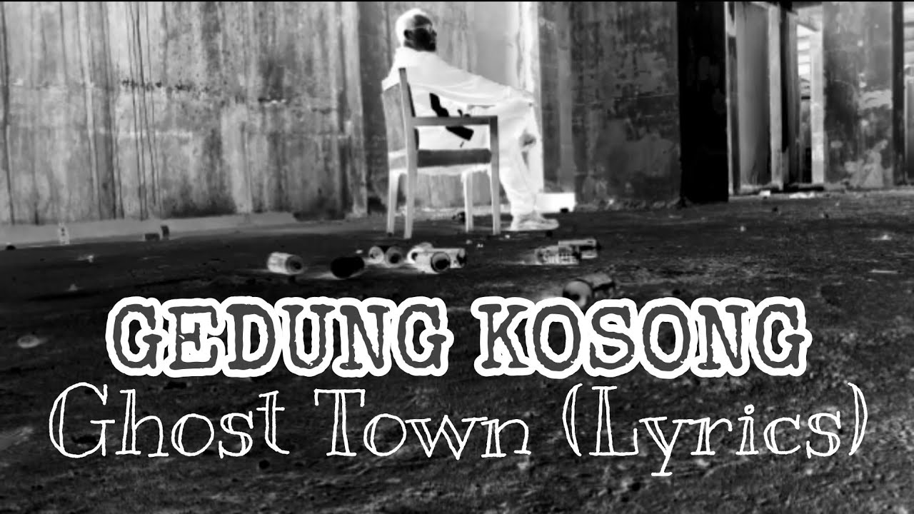 GEDUNG KOSONG - GHOST TOWN (OFFICIAL MUSIC VIDEO)