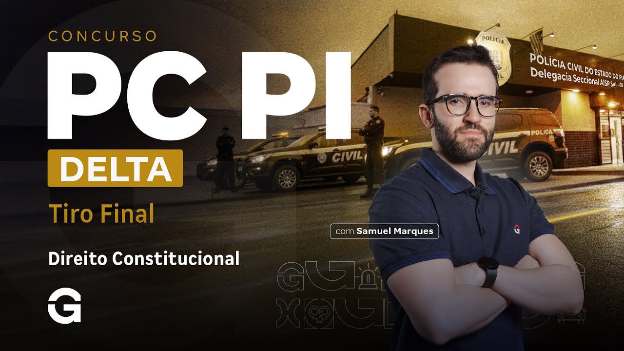 Concurso Delta PC PI | Tiro Final: Direito Constitucional