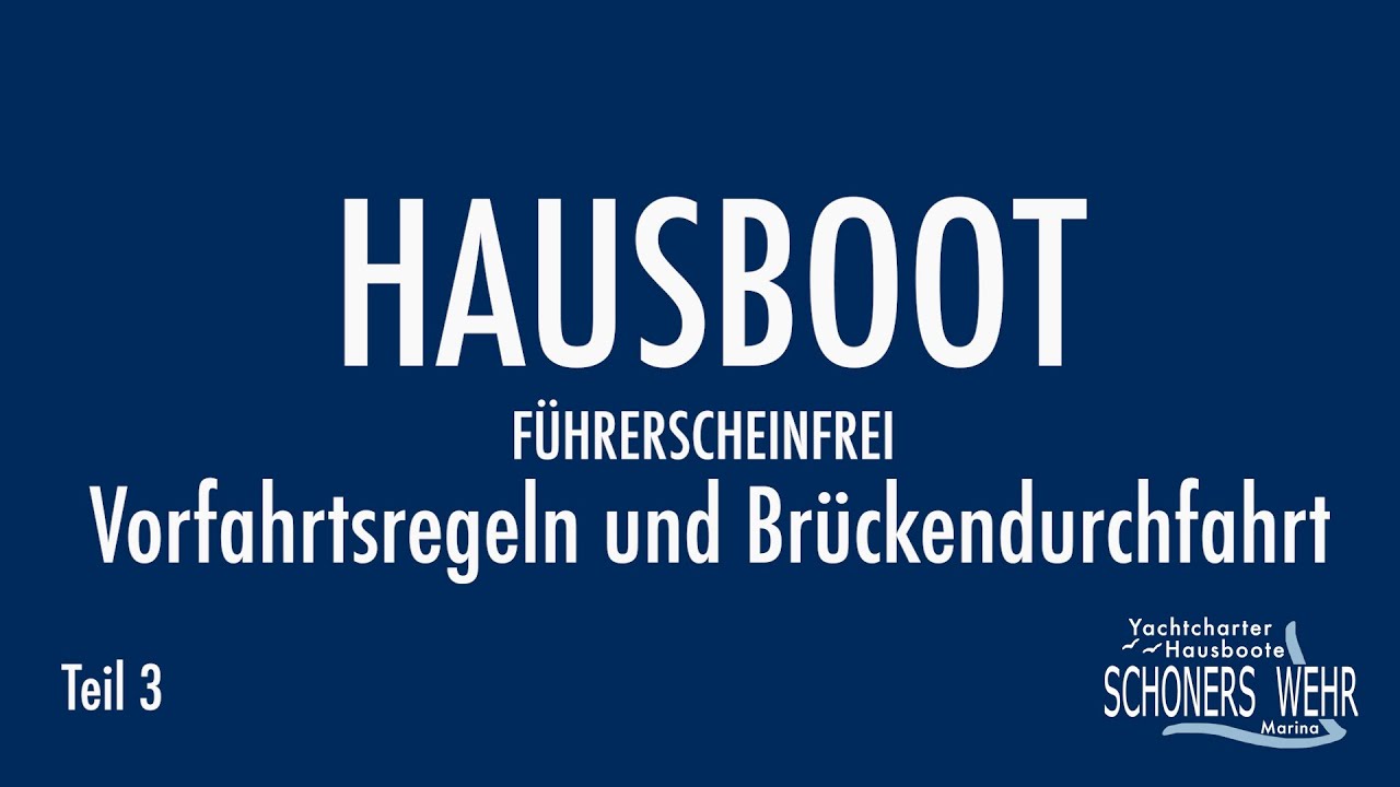 Hausboot fahren - führerscheinfrei - Vorfahrtsregeln und Brückendurchfahrt - Teil 3/5