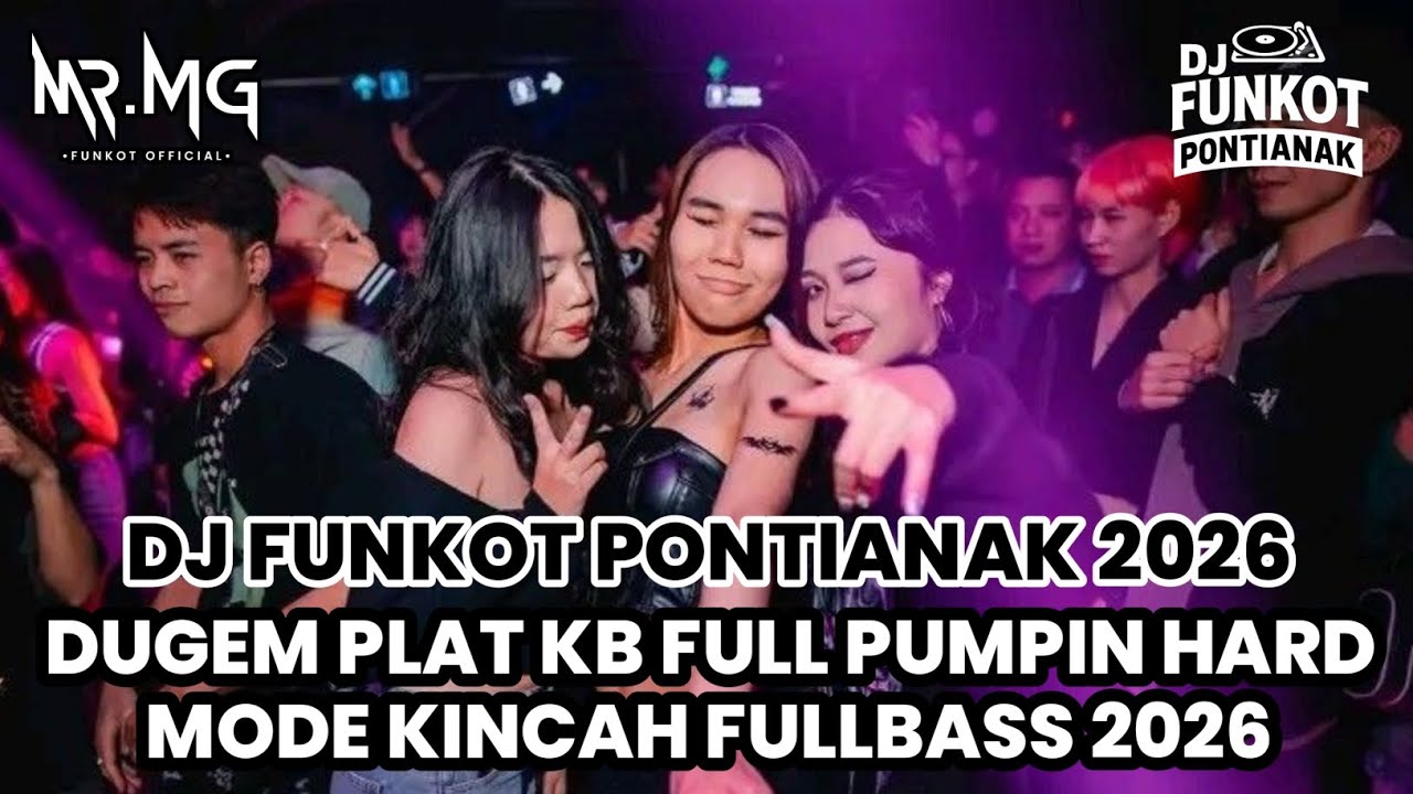 DJ FUNKOT PONTIANAK HARD 2026 || DUGEM FULL PUMPIN KALBAR PLAT KB ANTI DROP FULLBASS TERBARU 2026