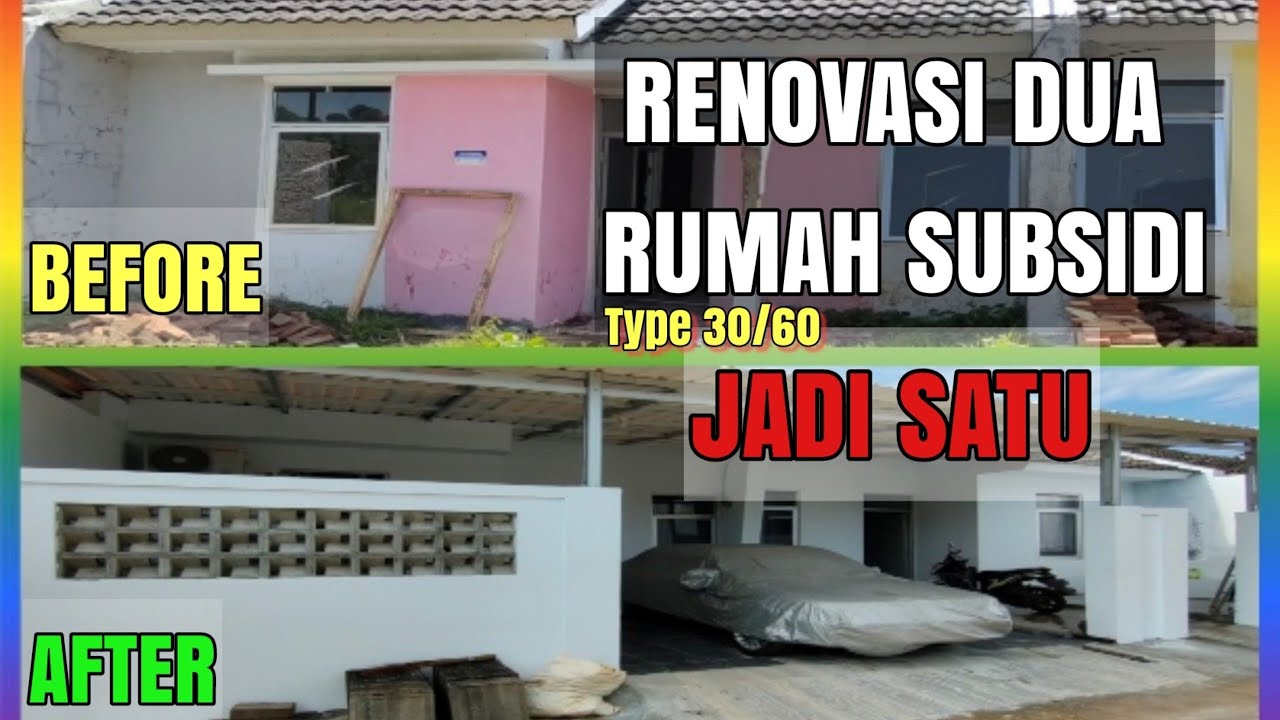 Before After Renovasi Rumah Type 30/60||Renovasi Dua Rumah Jadi Satu