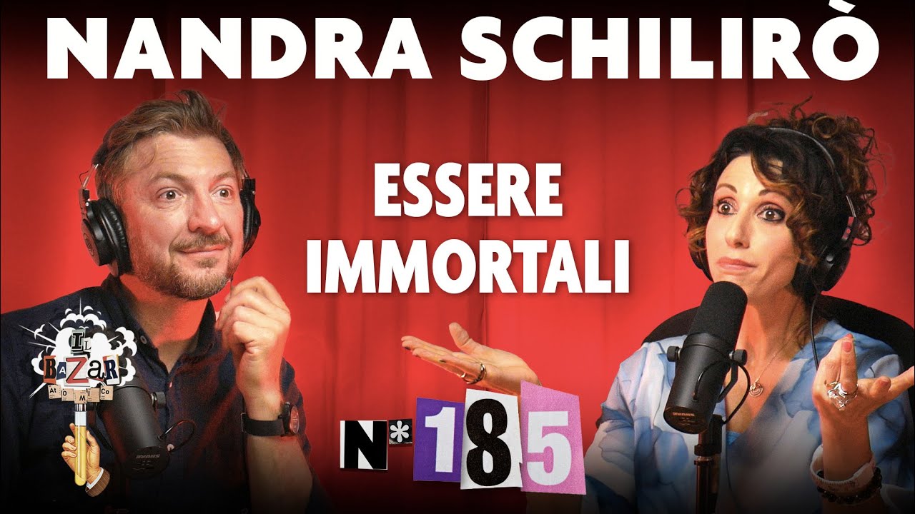 Ep. 185 - Essere Immortali con Nandra Schilirò