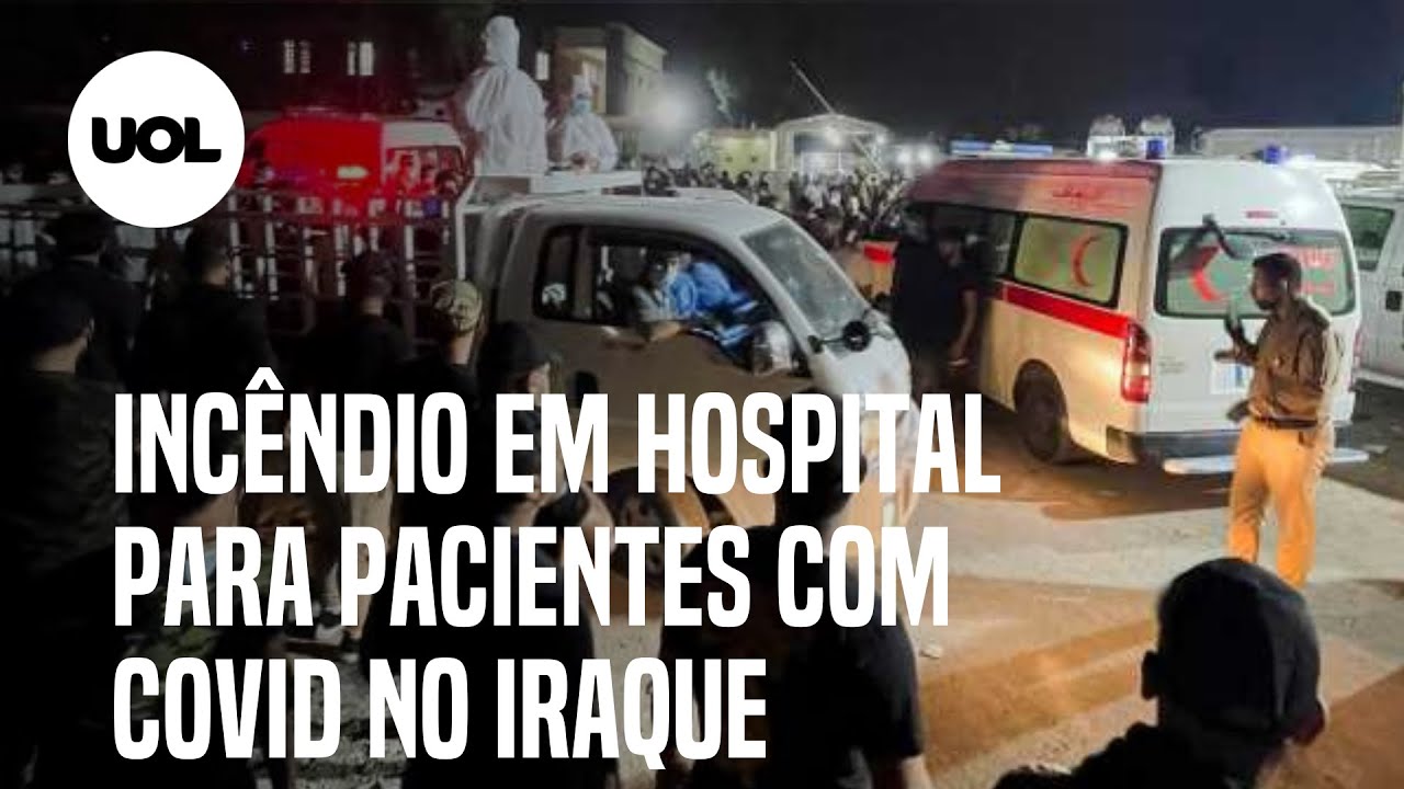 Incêndio em hospital de covid no Iraque deixa mais de 80 mortos