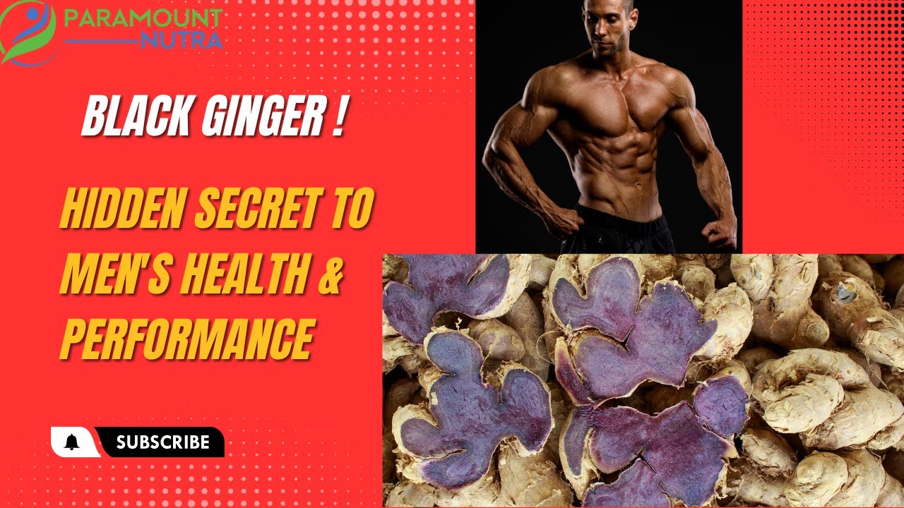 Black Ginger: The Secret Powerhouse of Men's Health