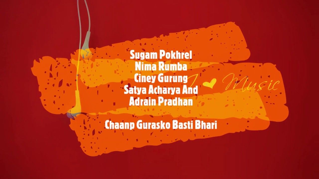 Sugam Pokhrel, Ciney Gurung, Satya Acharaya, Adrain Pradhan, Nima Rumba - Chaanp Gurasko Basti Bhari