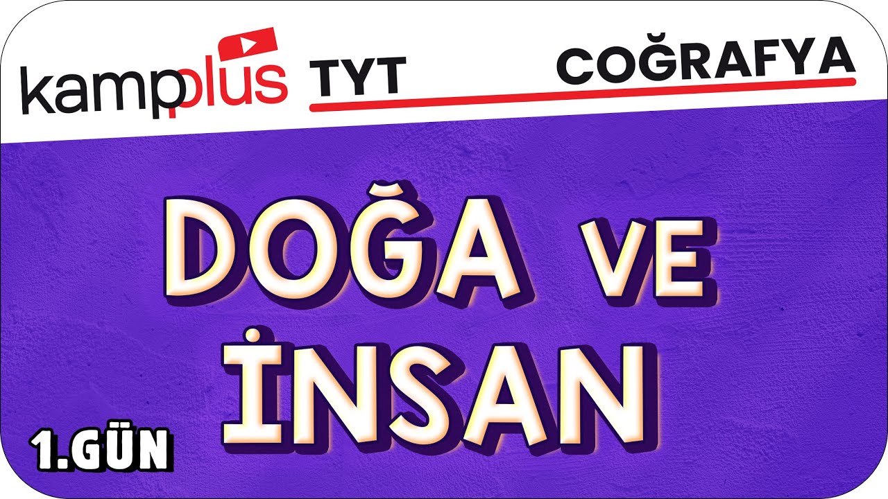 Doğa ve İnsan - TYT Coğrafya 1.Gün | 
