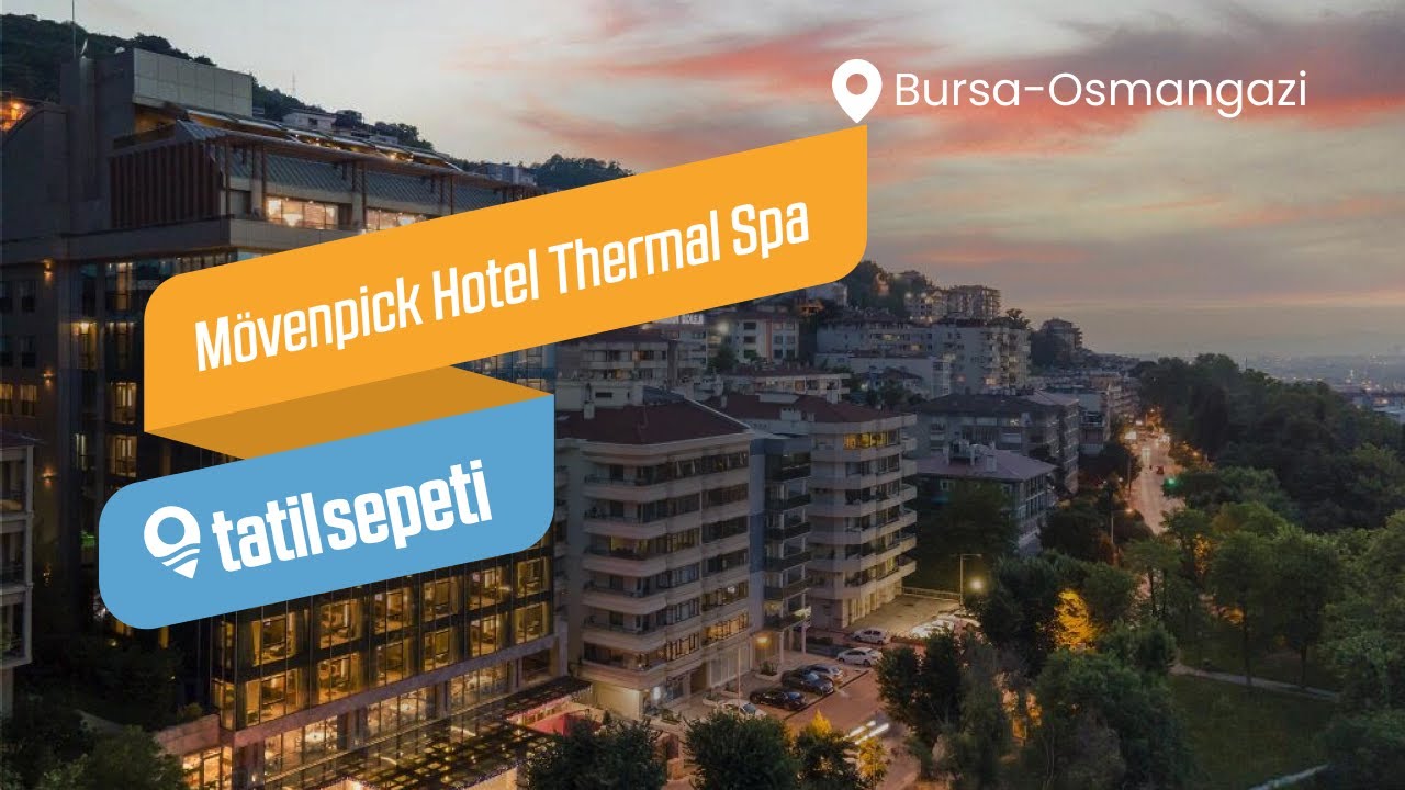 TatilSepeti - Mövenpick Hotel Thermal Spa Bursa