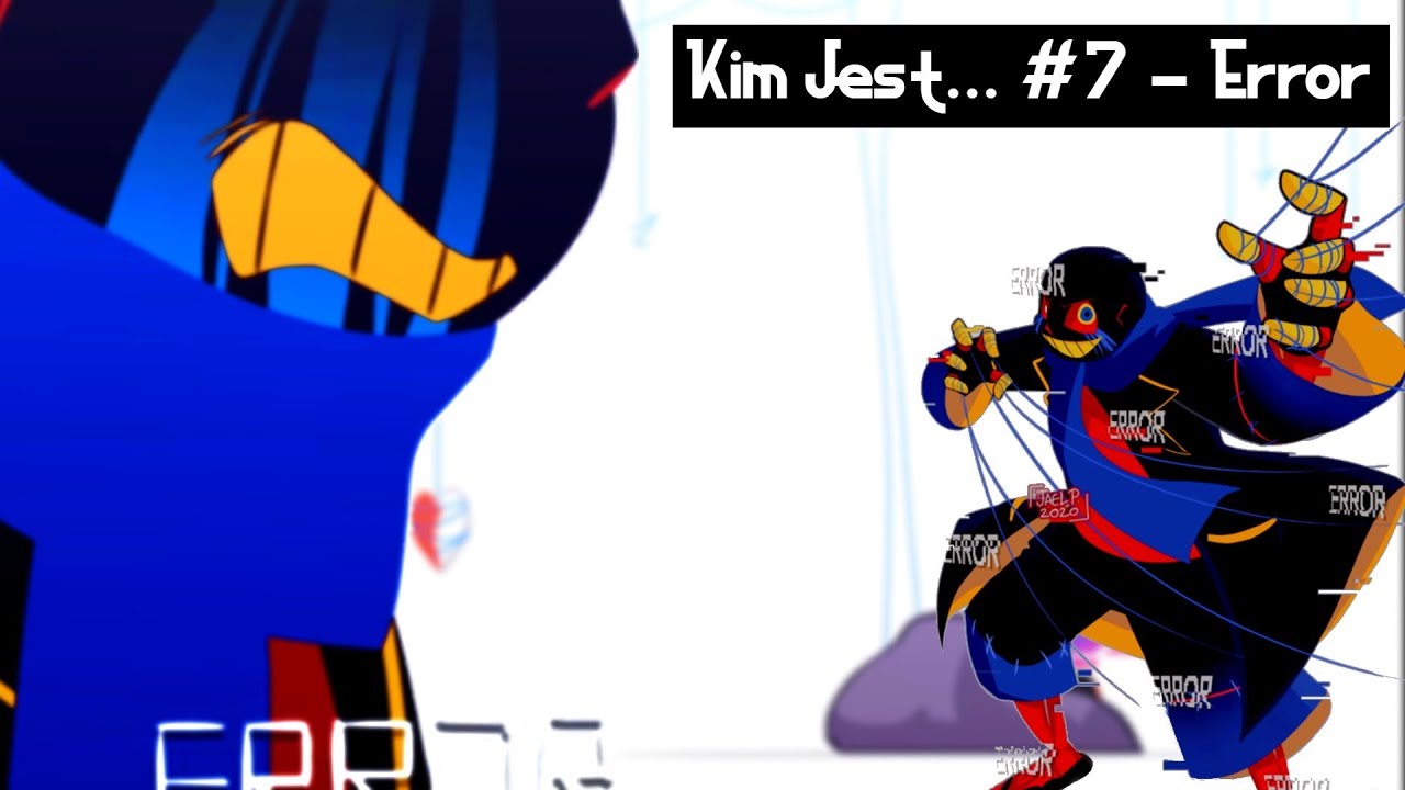 Kim Jest... #7 - Error