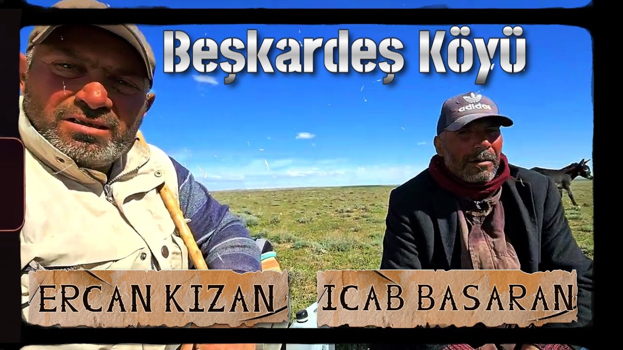 İCAB BAṢARAN VE ERCAN KIZAN - BEṢKARDEṢ KÖYÜ