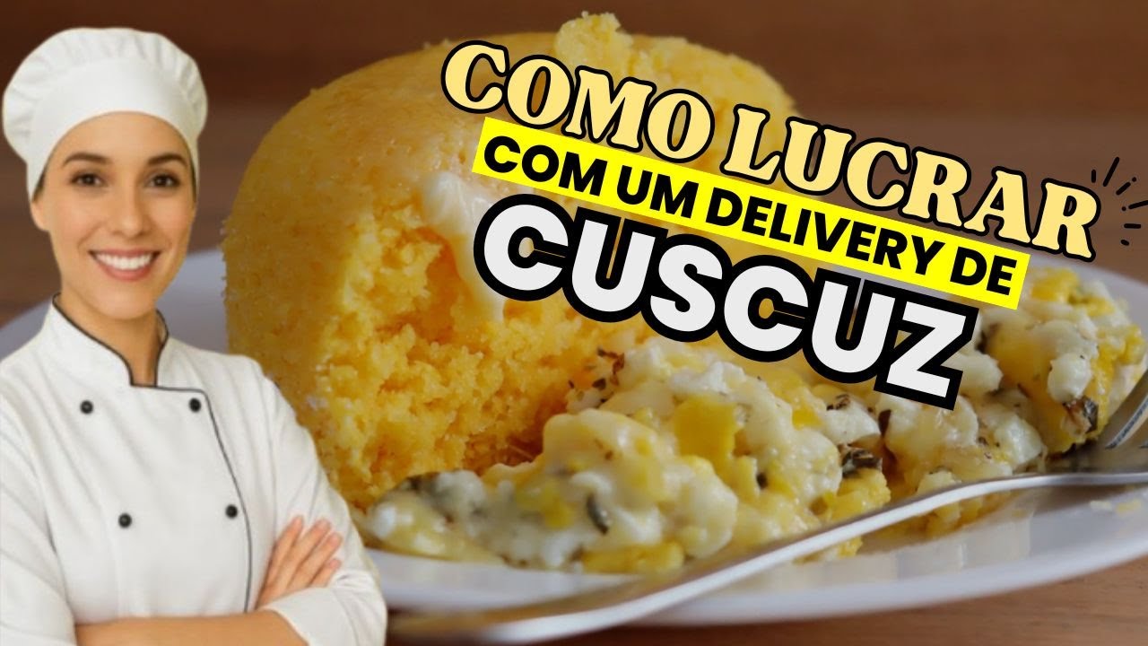 👉 FAÇA E VENDA: O Segredo Para GANHAR DINHEIRO Vendendo CUSCUZ no Delivery 🚀💰 Como Lucrar com Cuscuz