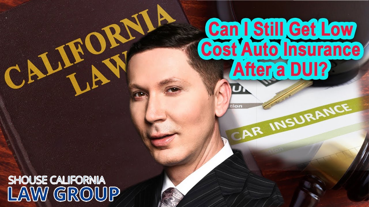 Can I still get low cost auto insurance after a DUI?