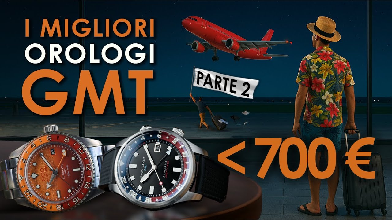 I MIGLIORI OROLOGI GMT SOTTO I 700 € - (Parte 2) Otto GMT entry level imperdibili