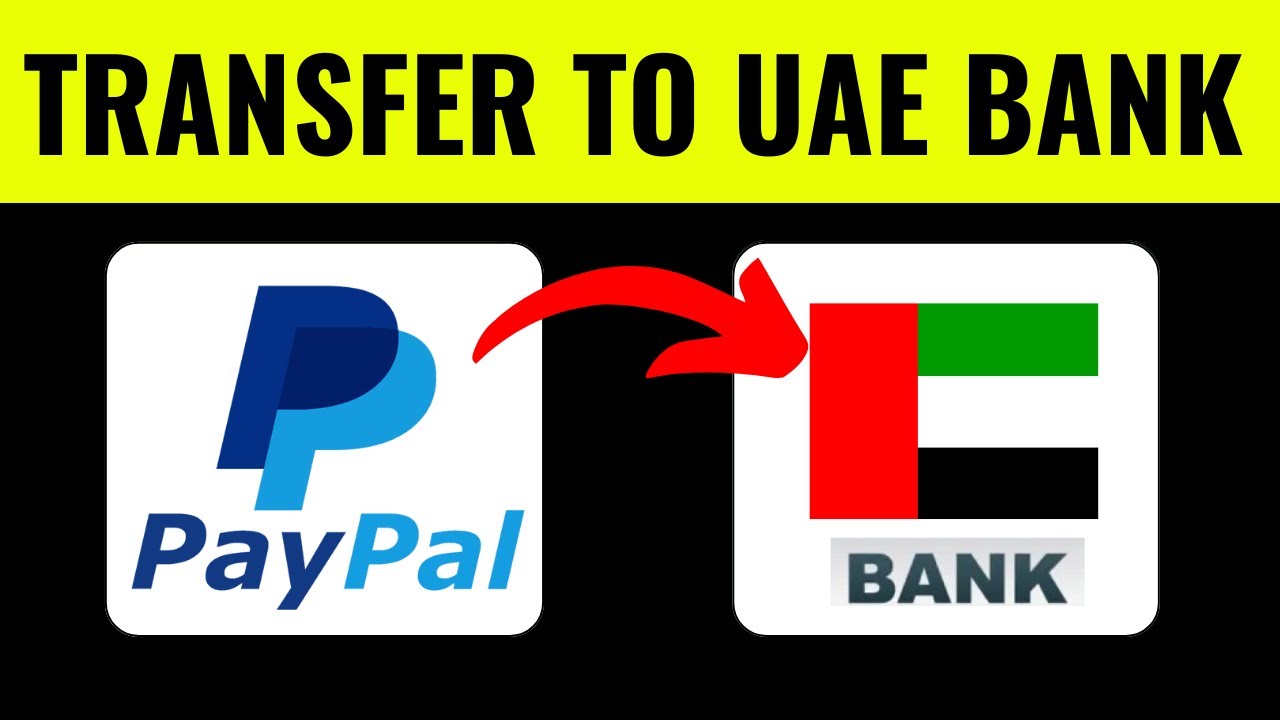 How to Transfer Money From PayPal to Bank Account in UAE 2025 (EASILY)