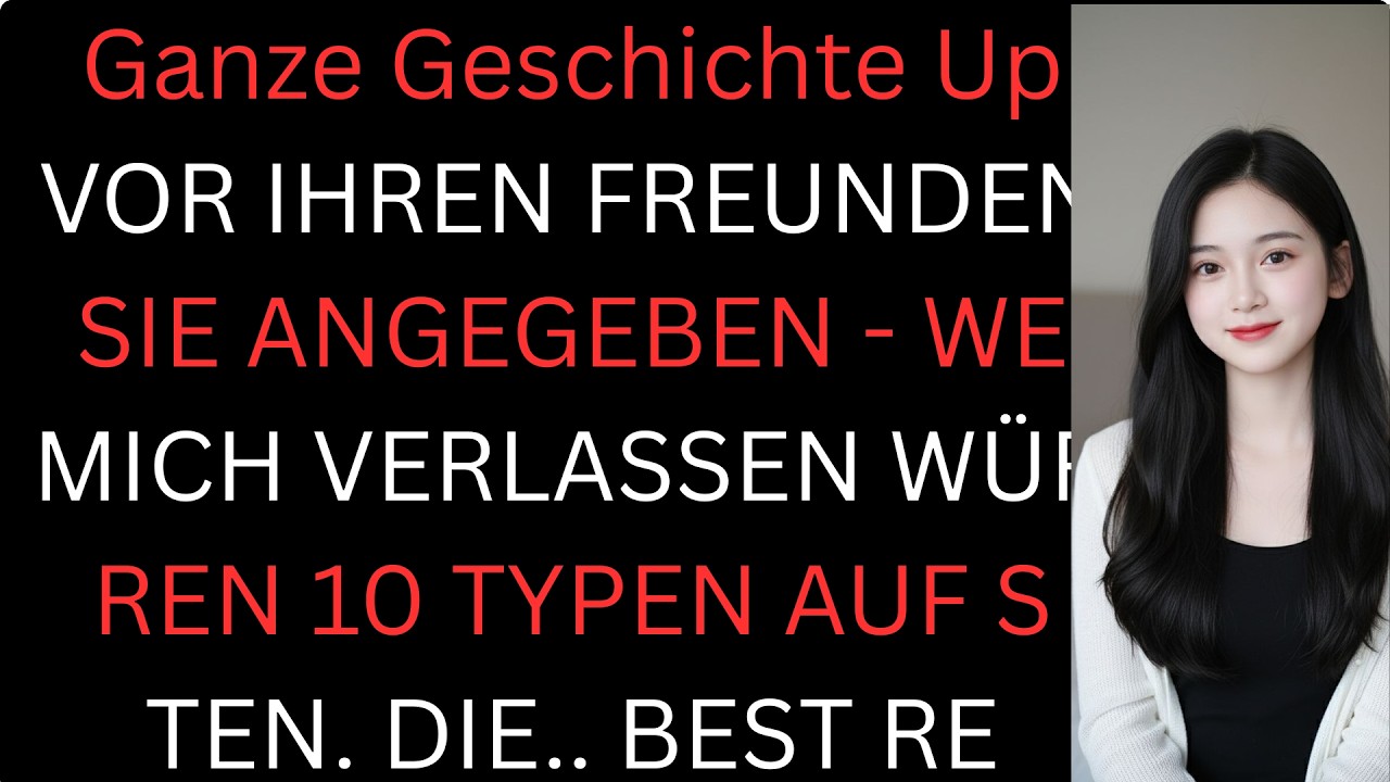 Vor ihren Freunden prahlte sie: Würde er mich verlassen, hätten 10 Männer Chancen“