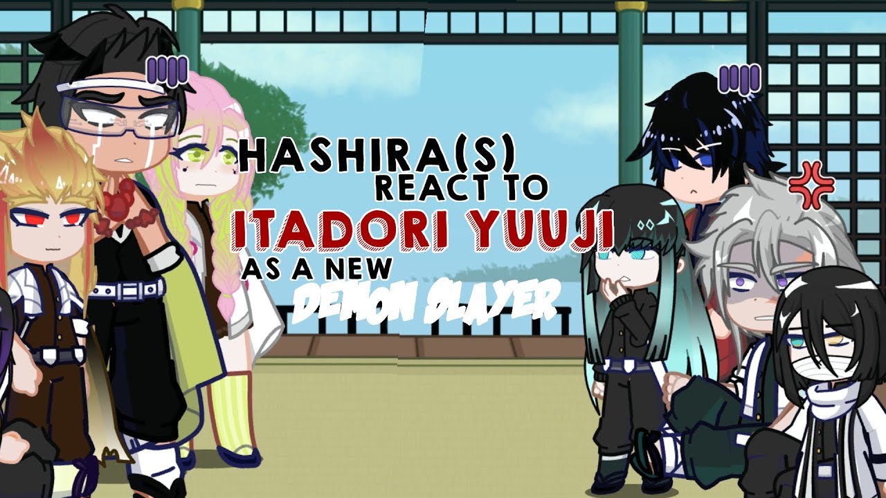HASHIRAS(S) REACT TO ITADORI YUUJI AS A NEW DEMON SLAYER//PUT SPEED ON 2X//✨