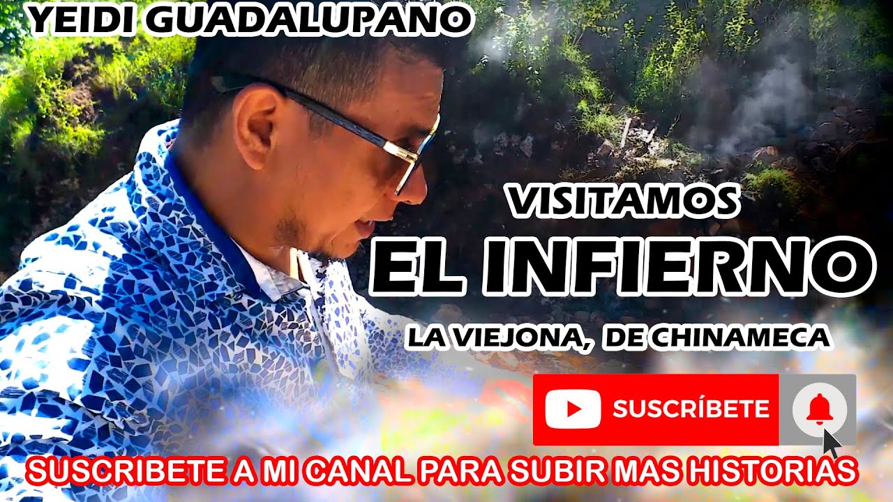 Visité el Infierno. La viejona de Chinameca, Yeidi Guadalupano