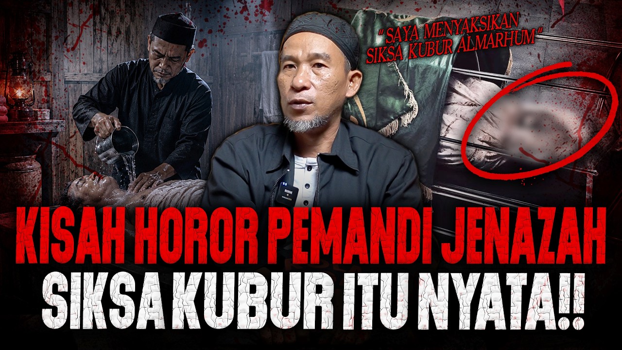 BURUAN TOBAT DAH YANG ABIS NONTON INI.. SIKSA KUBUR ITU NYATA !! KESAKSIAN HOROR PEMANDI JENAZAH 