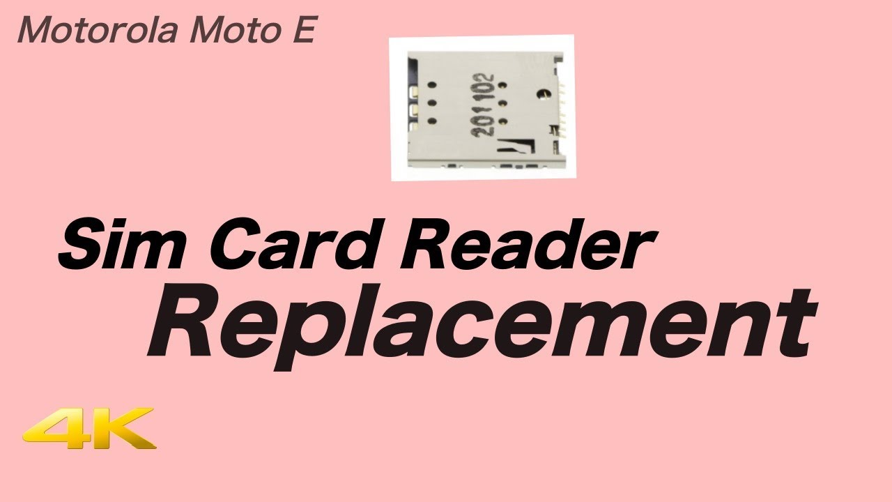 Sim card reader replacement Moto E