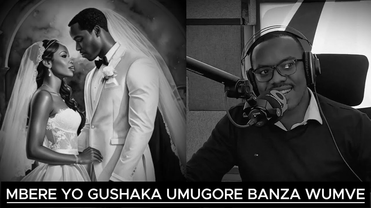 MBERE YO GUSHAKA UMUGORE BANZA WUMVE IRI TEGEKO RITANGAJE RY'URUSHAKO
