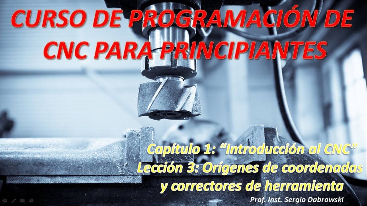 Curso de Programación de CNC para principiantes. Capítulo 1 Lección 3. Orígenes y correctores