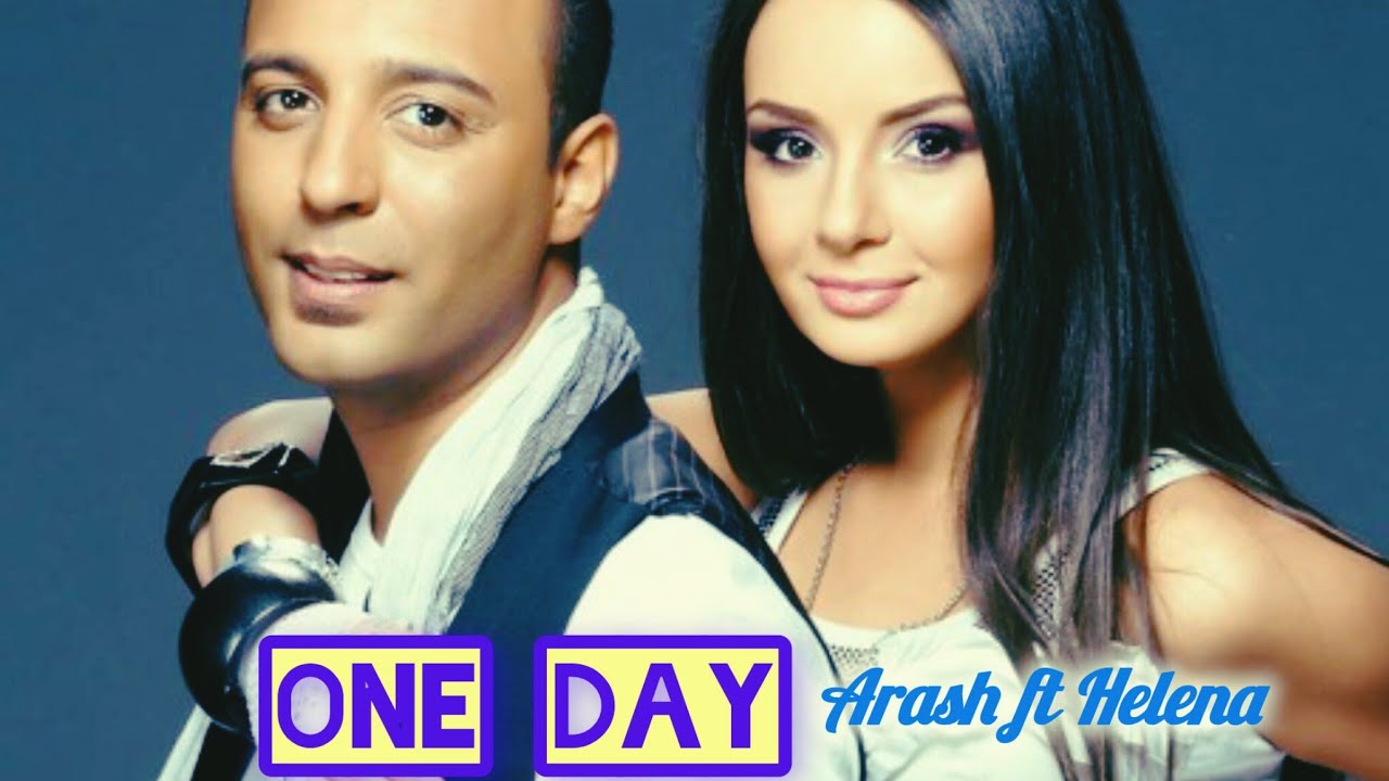 ARASH feat Helena - ONE DAY 