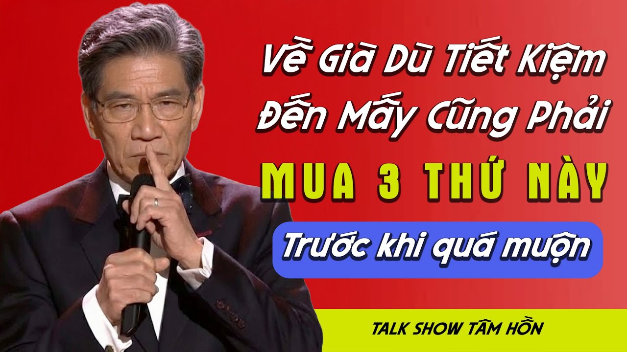 Tích Cóp Cả Đời Nhưng Không Dám Tiêu? 3 Điều 