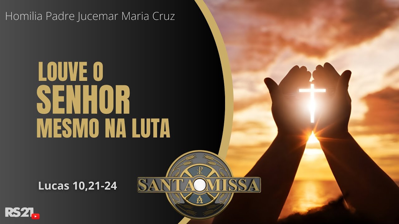 Homilia Di&aacute;ria | Louve o Senhor mesmo na luta | Rede S&eacute;culo 21