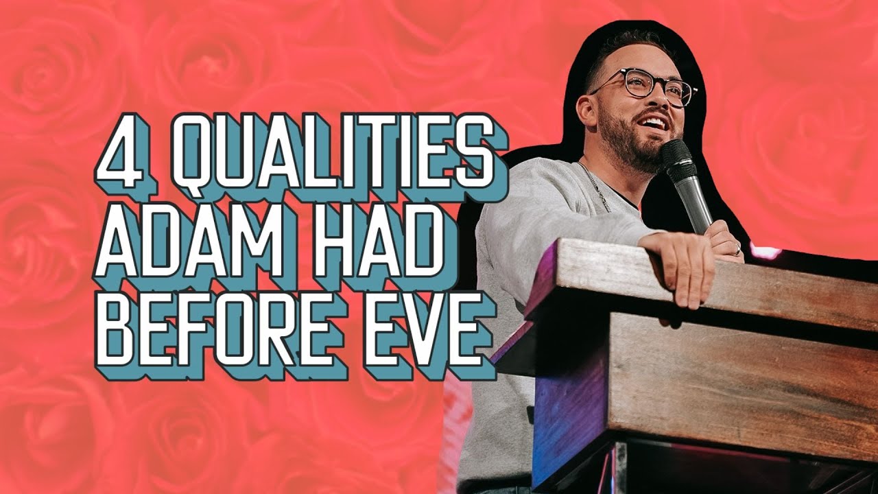 4 Qualities Adam Had Before Eve