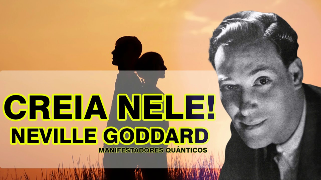 ✅ CREIA NELE -  PALESTRA DE NEVILLE GODDARD