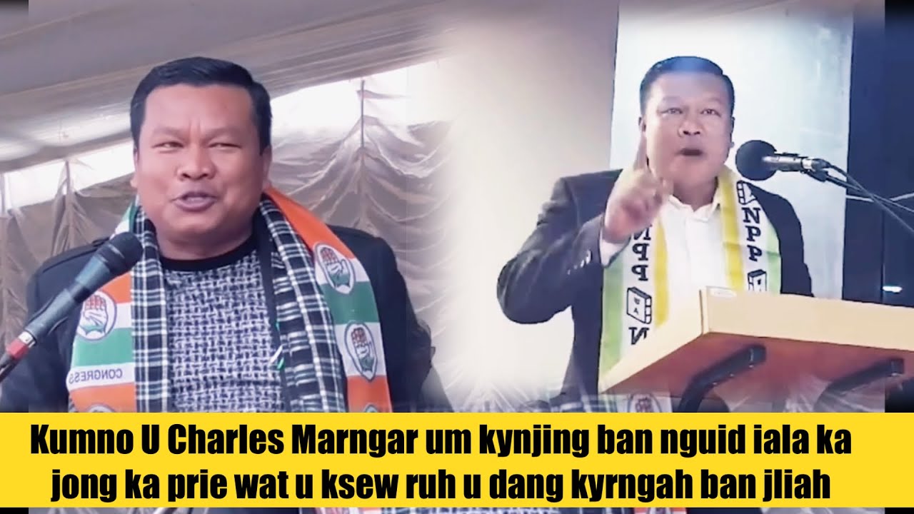 Nguid u Charles Marngar MLA ka Mawhati iala ka jong ka prie || Sngap ia kane ka video 