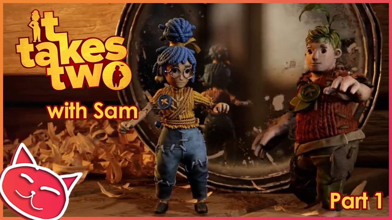 It Takes Two, but make it ✨chaos✨ | Part 1 with Sam
