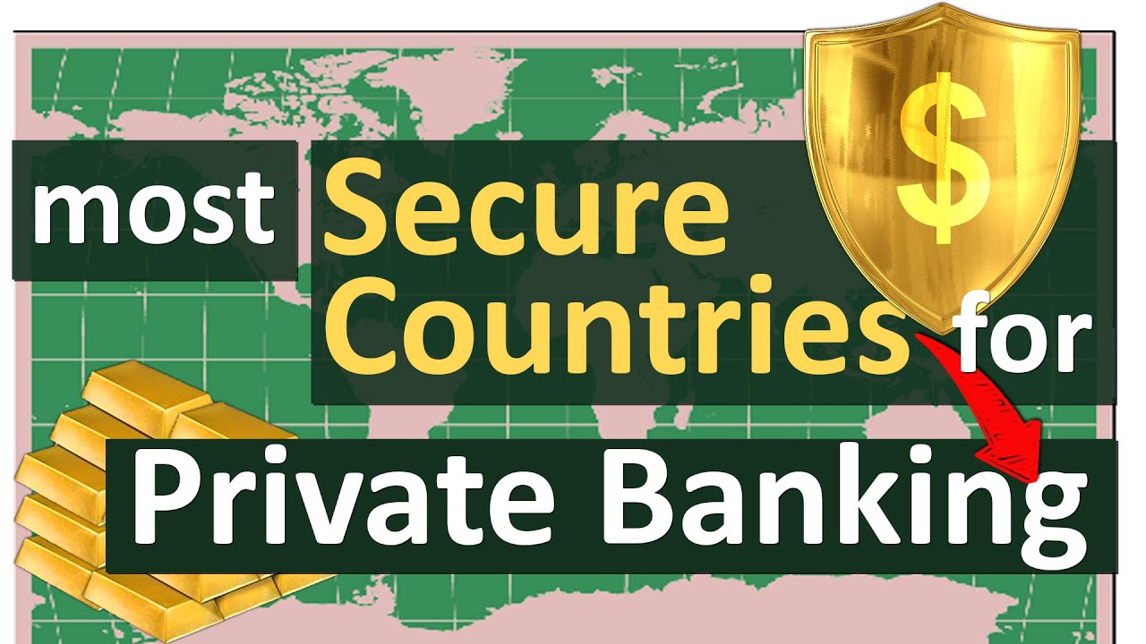 Where are the most secure Countries for Private Banking