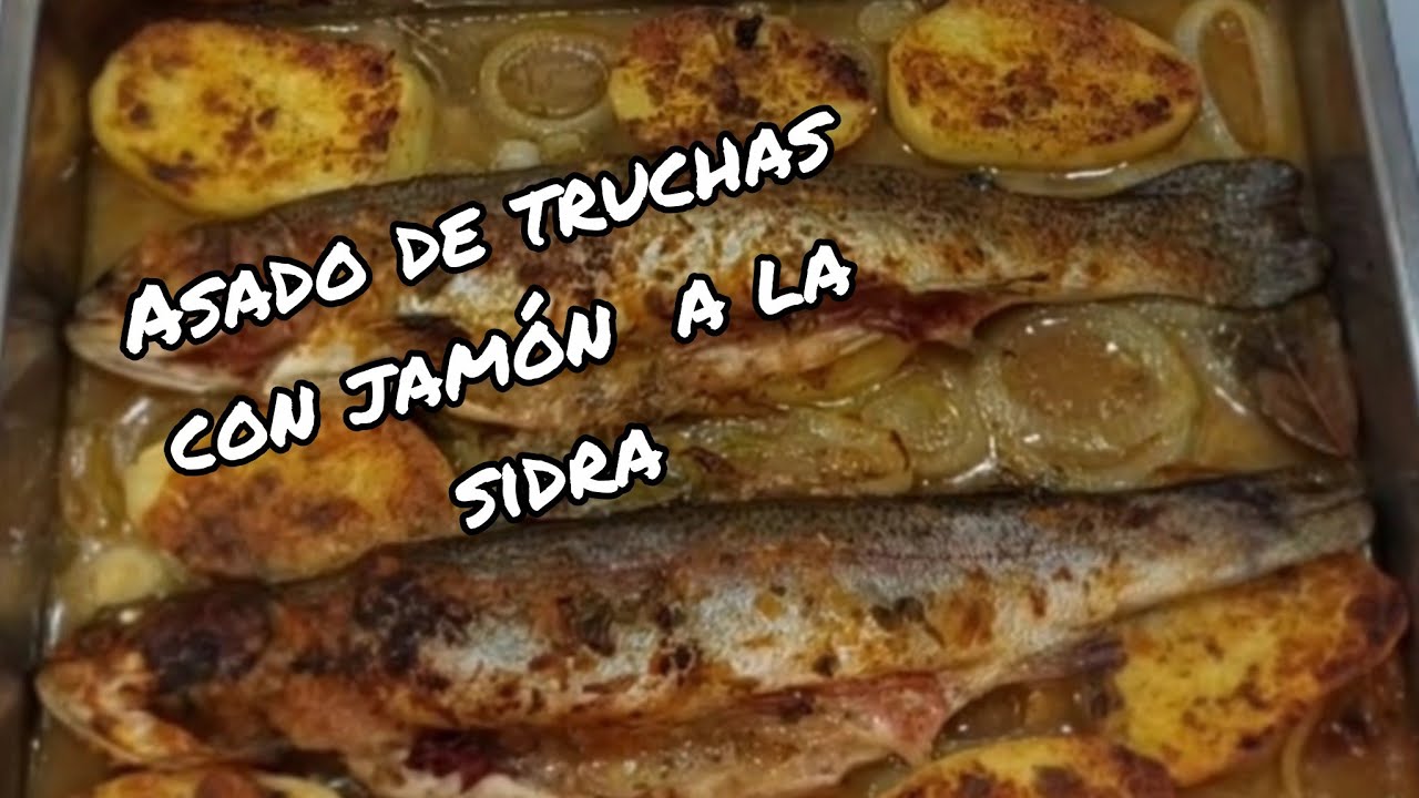 Asado de truchas con jamón a la sidra