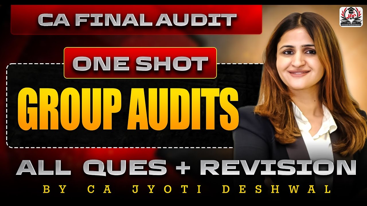 CA Final Audit - Group Audit One Shot | Complete Revision + PYQs | Lec 23 | CA Jyoti Deshwal