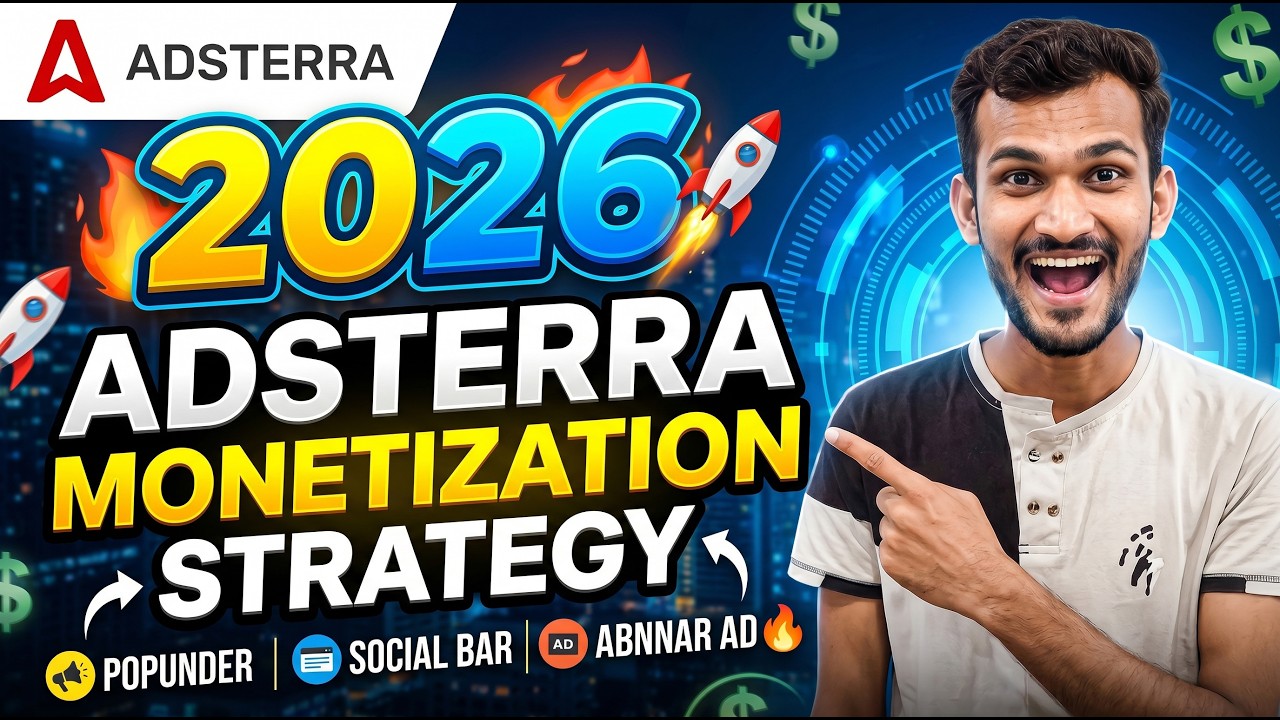 Adsterra Monetization Strategy 2026🔥 | Popunder, Social Bar, Smartlink Explained