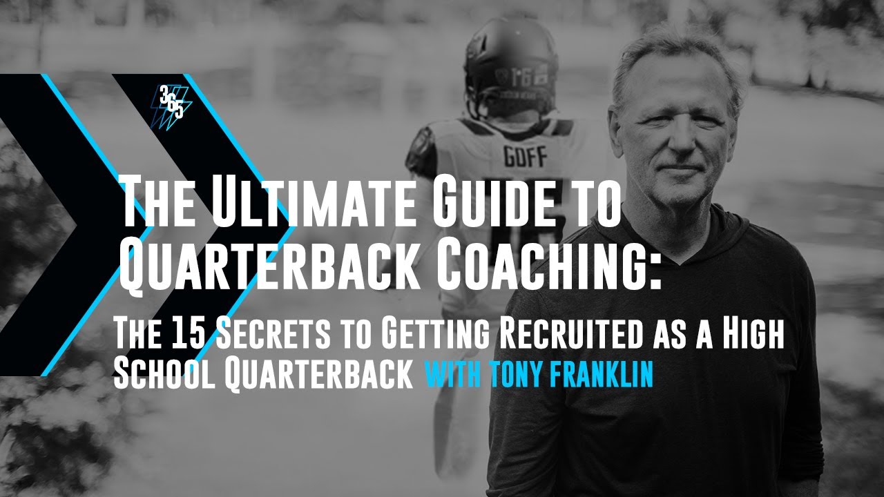 The Ultimate Guide to Quarterback Coaching: 15 Secrets to Getting Recruited